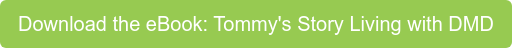 Download the eBook: Tommy's Story Living with DMD